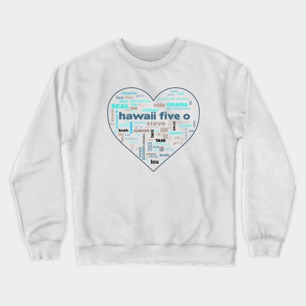 Hawaii Five 0 Movie Quotes 2010 2022 Crewneck Sweatshirt by chancgrantc@gmail.com